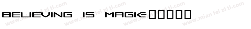 BELIEVING IS MAGIC字体转换